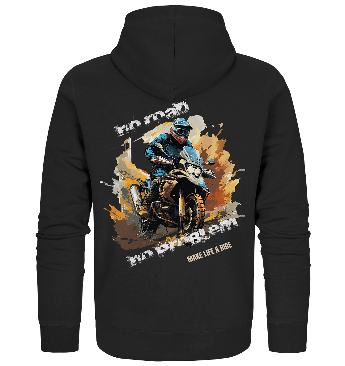 GS Motorcycle "No Road - No Problem" Make Life a Ride - Organic Zipper