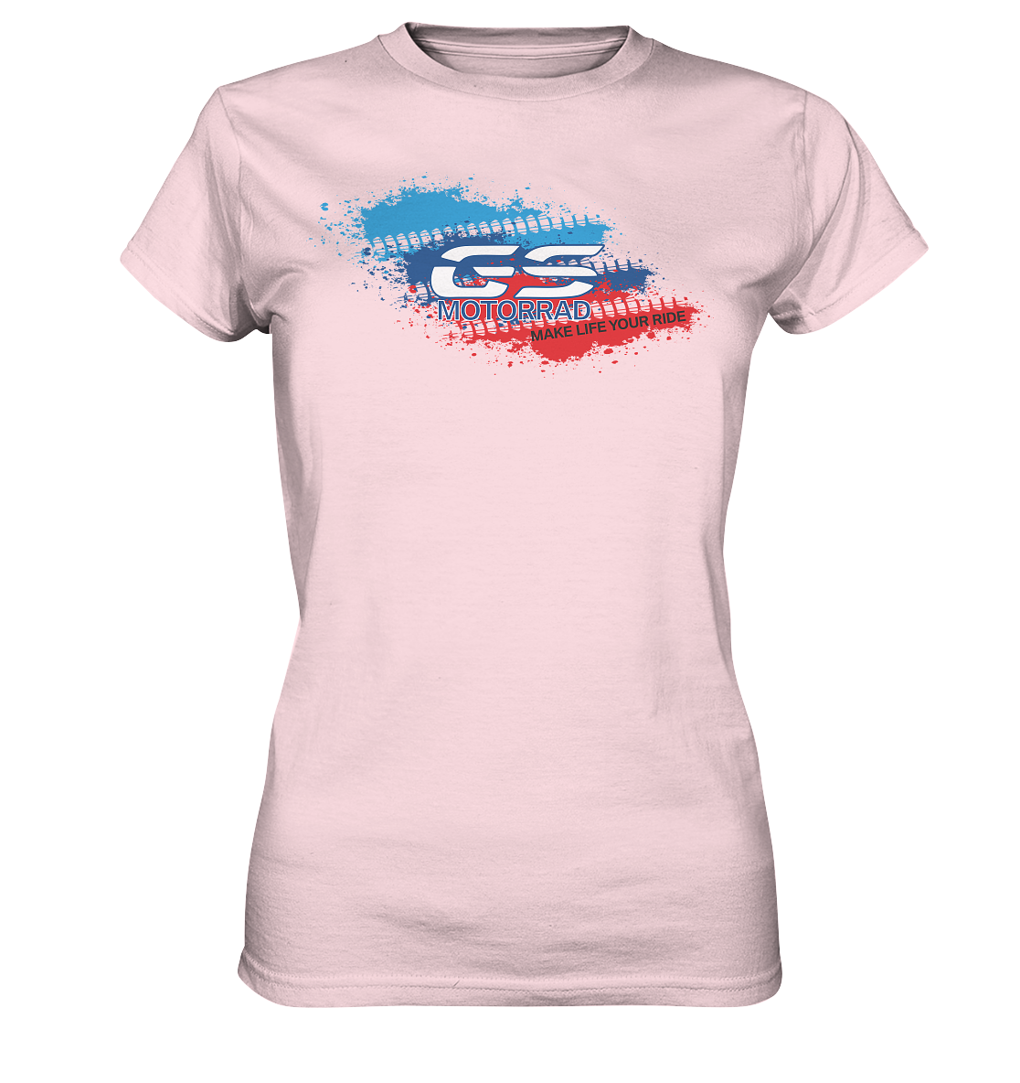 GS MOTORRAD BMW GS 1250 1200 850 800 "SPLASH" MAKE LIFE A RIDE - Ladies Premium Shirt (OS)