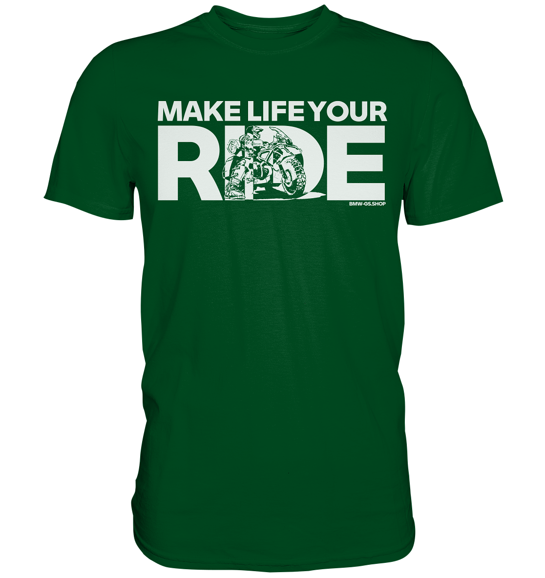 GS Motorcycle "Make Life Your Ride" – Adventure &amp; Motorcycle Design for GS Riders - Premium Shirt