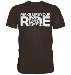 GS Motorcycle "Make Life Your Ride" – Adventure &amp; Motorcycle Design for GS Riders - Premium Shirt