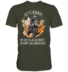 GS Motorcycle "Where the road ends - the adventure begins" - Premium Shirt