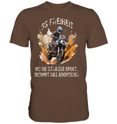 GS Motorcycle "Where the road ends - the adventure begins" - Premium Shirt