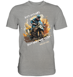GS Motorrad "No Road - No Problem" Make Life a Ride  - Premium Shirt