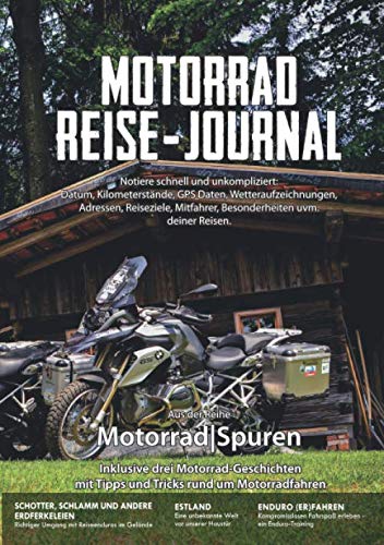 Motorrad Reise-Journal Tagebuch & Logbuch für Motorradfahrer incl. Stories - GS Magazin