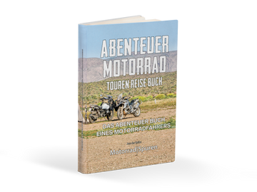 ABENTEUER MOTORRAD Touren Reise Buch - Das Abenteuer Buch eines Motorradfahrers - GS Magazin
