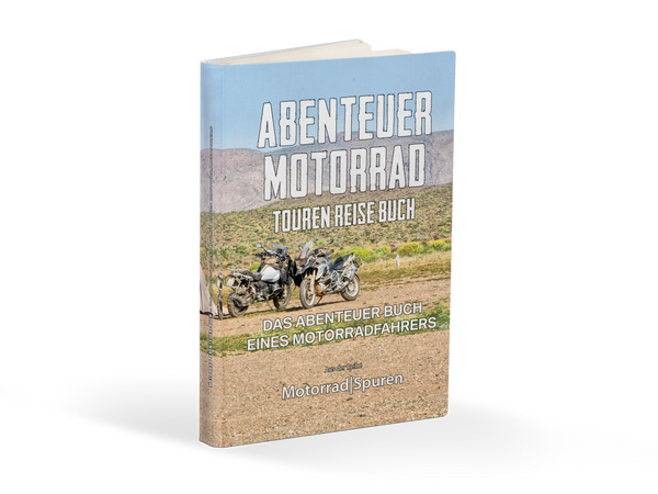 ABENTEUER MOTORRAD Touren Reise Buch - Das Abenteuer Buch eines Motorradfahrers - GS Magazin