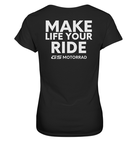 GS Motorrad "MAKE LIFE YOUR RIDE" - Ladies Premium GS Shirt in 4 Farben