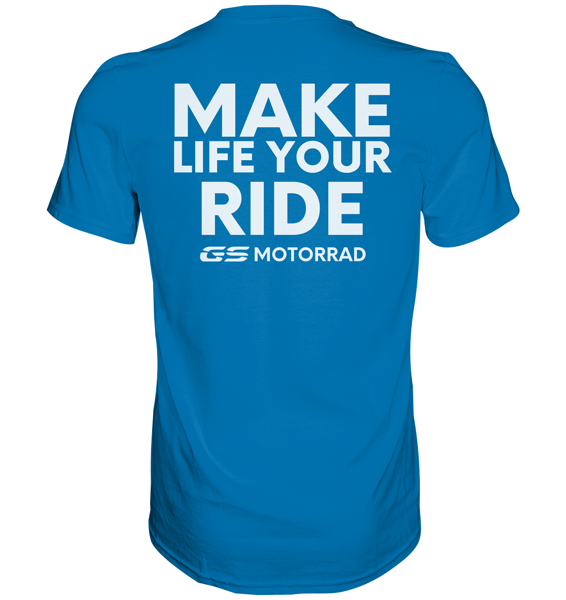 GS Motorcycle "MAKE LIFE YOUR RIDE" - Premium Men's Shirt 4 Colors