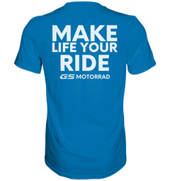 GS Motorcycle "MAKE LIFE YOUR RIDE" - Premium Men's Shirt 4 Colors