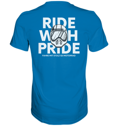 GS Motorcycle "Ride with Pride" Ride with pride GS - Premium Shirt 3 colors
