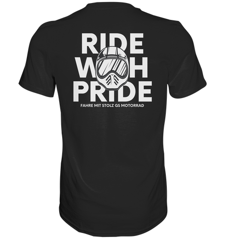 GS Motorrad "Ride with Pride" Fahre mit Stolz GS - Premium Shirt 3 Farben