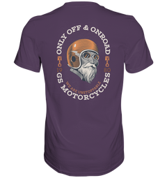 GS Motorrad "Only OFF & ONROAD - WE ARE UNSTOPPABLE" Oldschool - Premium Herren Shirt - in 10 Farben - GS Magazin
