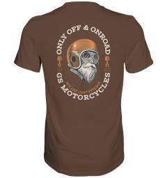 GS Motorrad "Only OFF & ONROAD - WE ARE UNSTOPPABLE" Oldschool - Premium Herren Shirt - in 10 Farben - GS Magazin