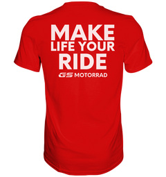 GS Motorcycle "MAKE LIFE YOUR RIDE" - Premium Men's Shirt 4 Colors