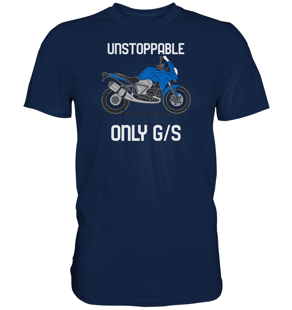 UNSTOPPABLE ONLY GS  Premium-Shirt in 3 Farben lieferbar - GS Magazin
