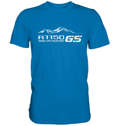 GS Motorrad BMW R 1150 GS Mountain-Style Make Life A Ride - Premium Shirt