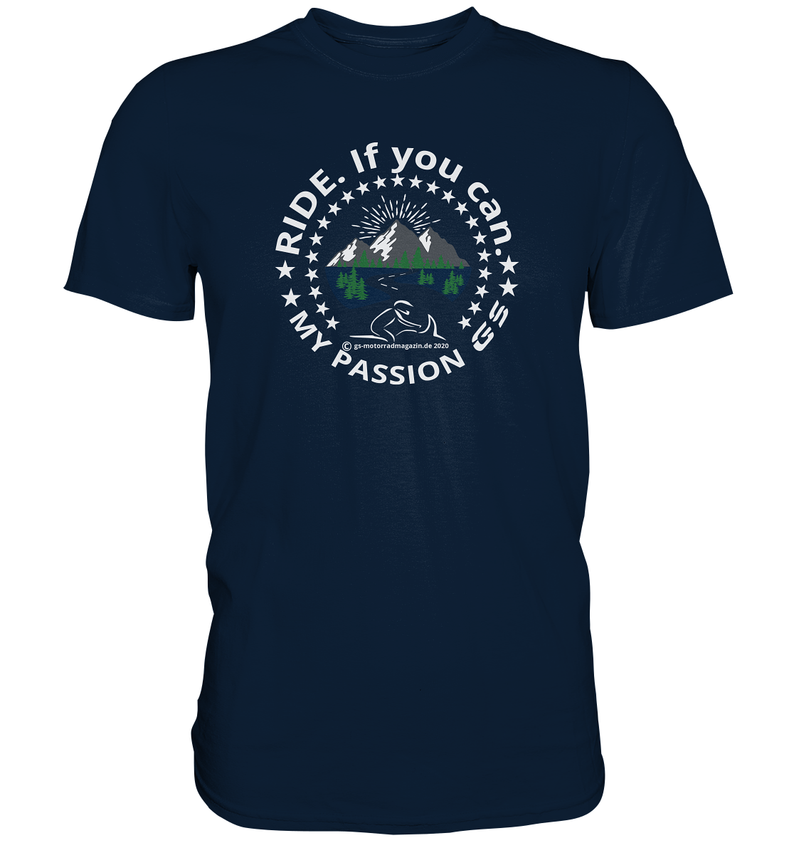GS Motorrad RIDE. If you can - my passion GS - Exclusives Premium Shirt - GS Magazin