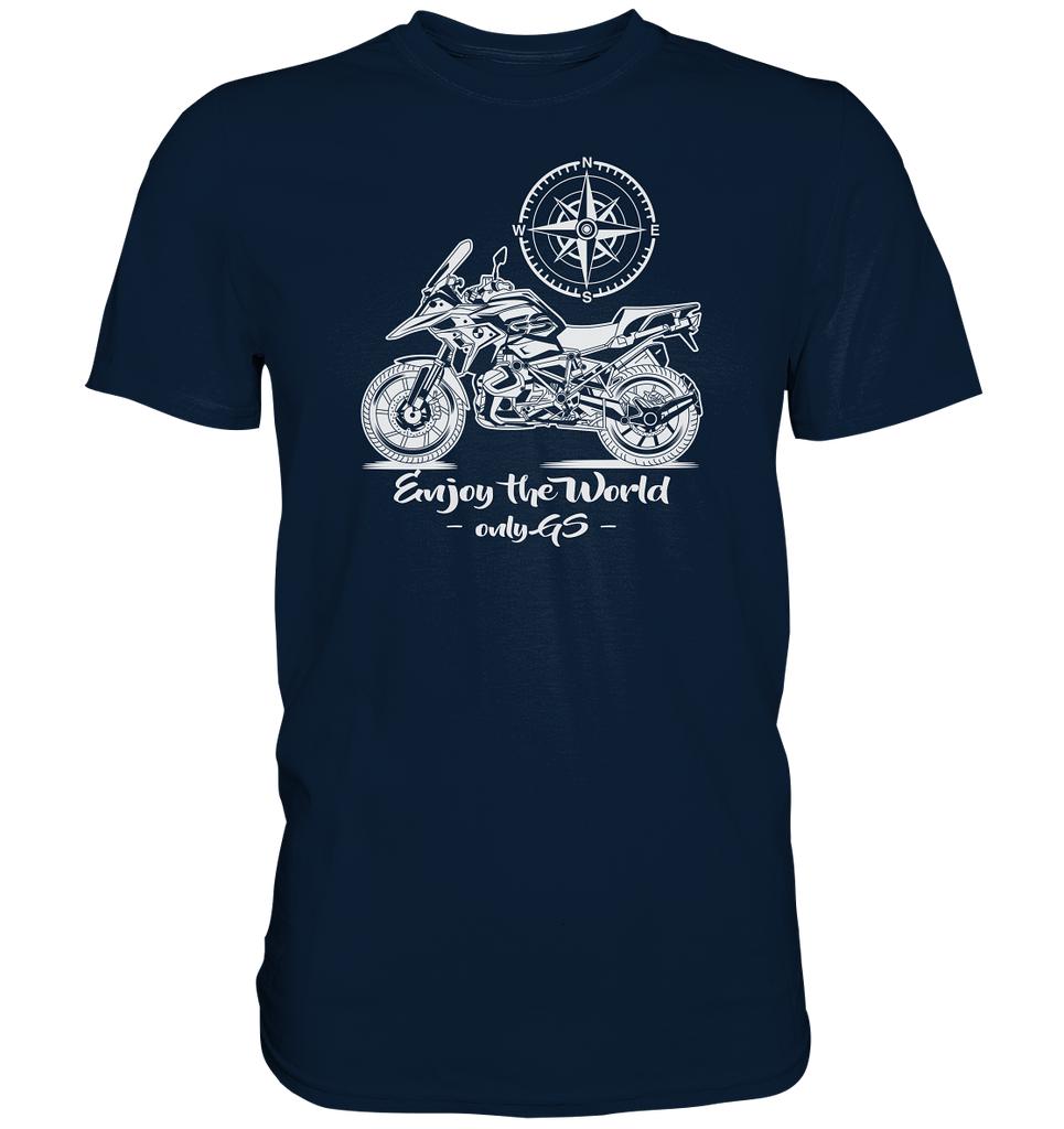GS Motorrad - Enjoy the world / Only GS - mit Kompass Motiv - Premium Shirt - GS Magazin