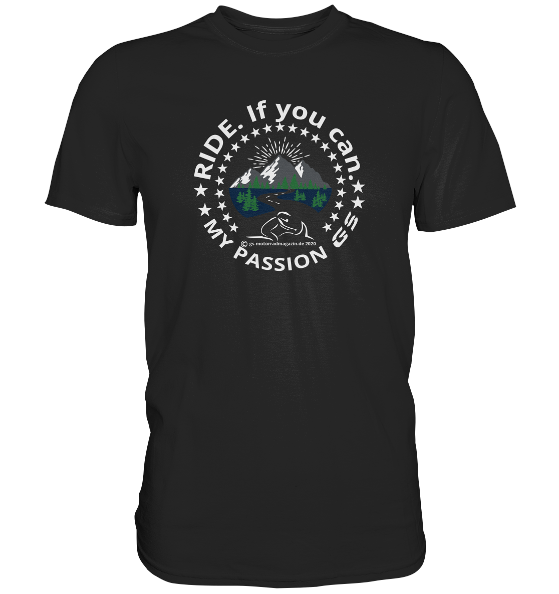GS Motorrad RIDE. If you can - my passion GS - Exclusives Premium Shirt - GS Magazin