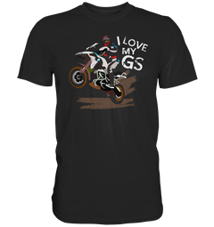 GS Motorcycle "I love my GS Enduro" Design Premium - Shirt in 6 colors
