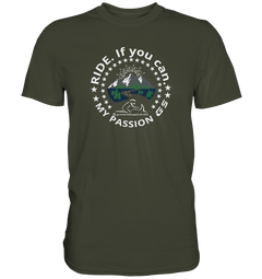 GS Motorrad RIDE. If you can - my passion GS - Exclusives Premium Shirt - GS Magazin
