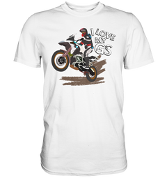 GS Motorcycle "I love my GS Enduro" Design Premium - Shirt in 6 colors